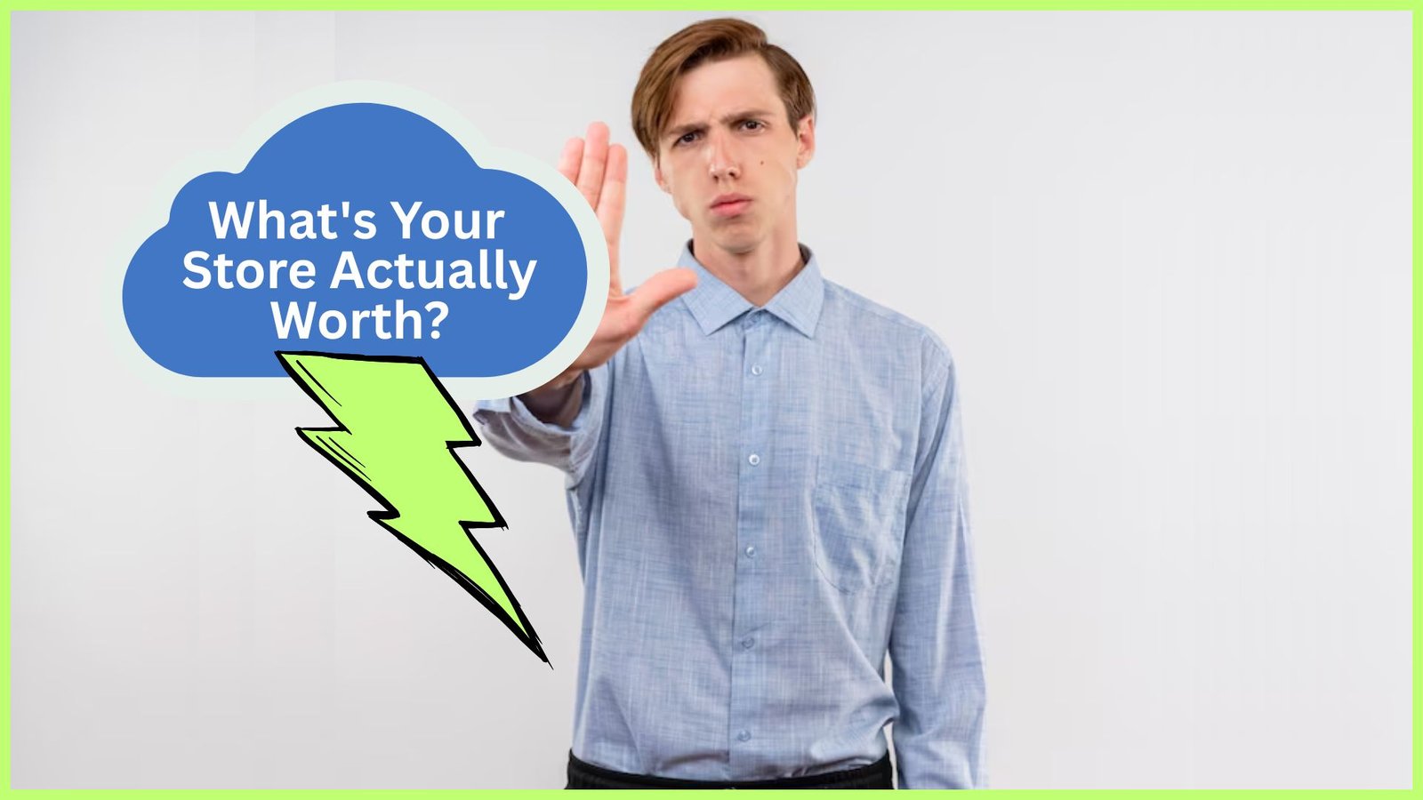First Things First: What's Your Store Actually Worth?